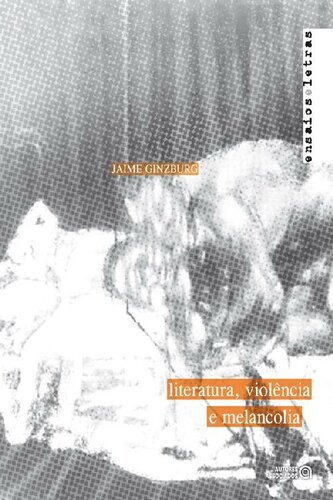 Literatura, violência e melancolia