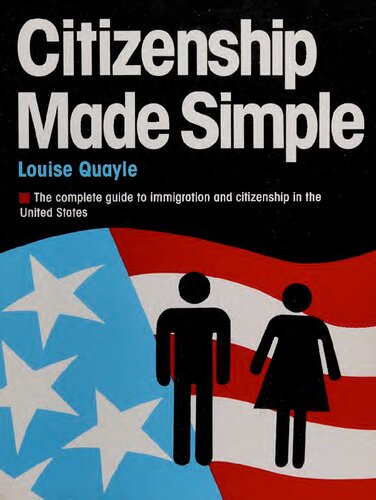 Citizenship Made Simple: The complete guide to immigration and citizenship in the United States