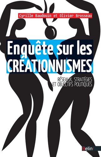 Enquête sur les créationnismes - Réseaux, stratégies et objectifs politiques