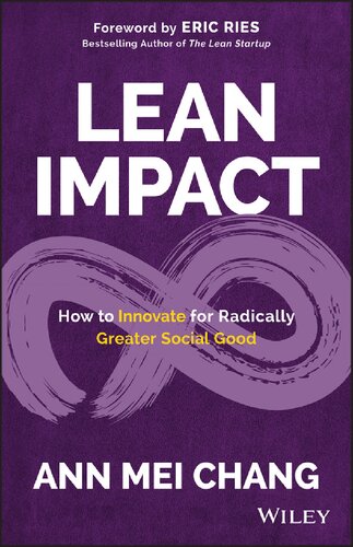 LEAN IMPACT : How to Innovate for Radically Greater Social Good