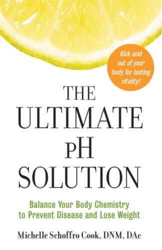 The Ultimate PH Solution; Balance Your Body Chemistry to ... Lose Weight