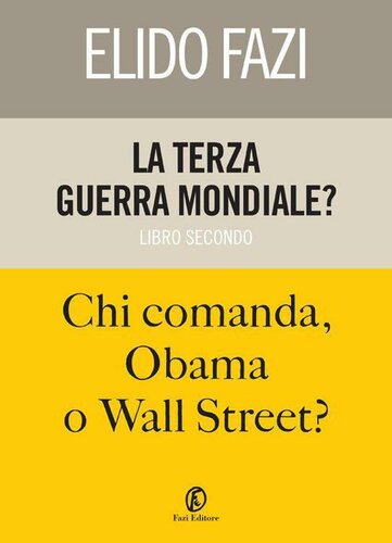 La terza guerra mondiale? Chi comanda, Obama o Wall Street?