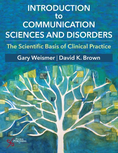 Introduction to communication sciences and disorders : the scientific basis of clinical practice