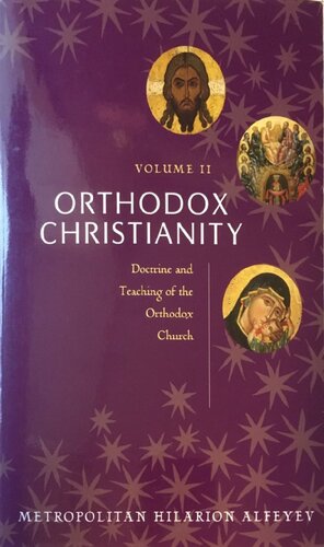 Orthodox Christianity Volume II: Doctrine and Teaching of the Orthodox Church