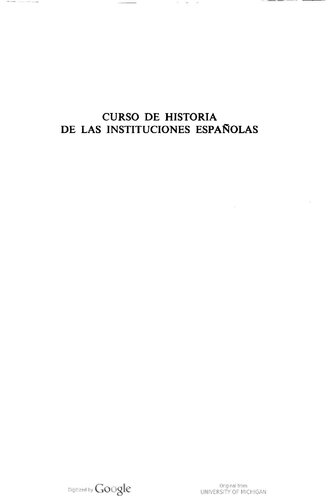 Curso historia de las institutiociones españolas : de los origines a fina de la edad media