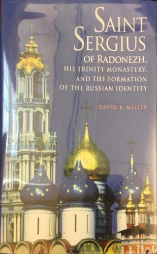 Saint Sergius of Radonezh, His Trinity Monastery, and the Formation of the Russian Identity