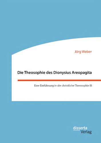 Die Theosophie des Dionysius Areopagita: Eine Einführung in die christliche Theosophie III