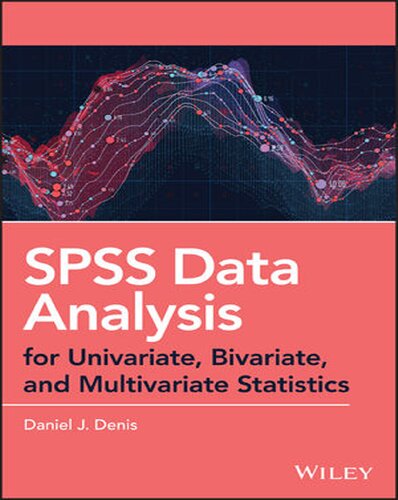 Applied Univariate, Bivariate, and Multivariate Statistics Using SPSS