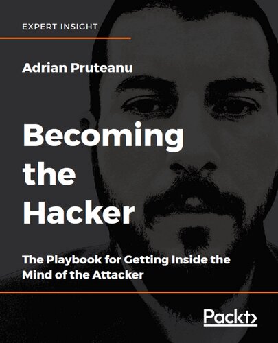 Becoming the Hacker: The Playbook for Getting Inside the Mind of the Attacker