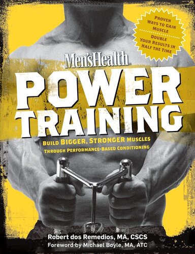 Men's Health Power Training: Build Bigger, Stronger Muscles Through Performance-Based Conditioning