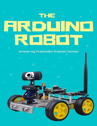 The Arduino Robot: Robotics for Everyone