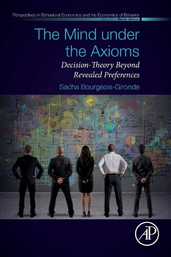 The Mind Under the Axioms: Decision-Theory Beyond Revealed Preferences