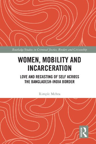 Women, Mobility and Incarceration: Love and Recasting of Self across the Bangladesh-India Border