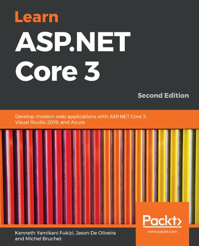 Learn ASP.NET Core 3: Develop modern web applications with ASP.NET Core 3, Visual Studio 2019, and Azure, 2nd Edition