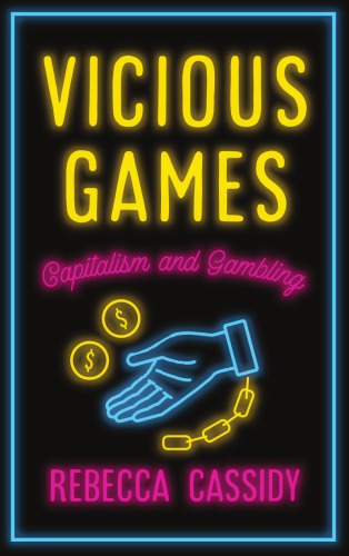 Vicious Games: Capitalism And Gambling