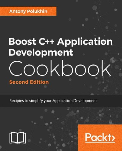 Boost C++ Application Development Cookbook - Second Edition: Recipes to simplify your application development