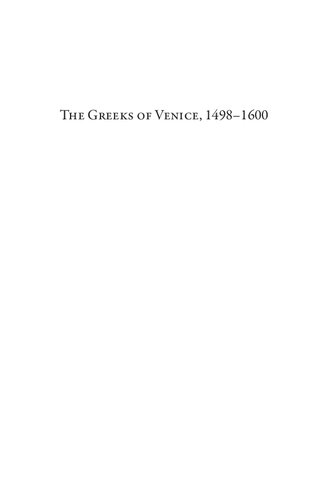 The Greeks of Venice, 1498-1600: Immigration, Settlement, and Integration