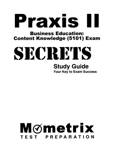 Praxis II Business Education: Content Knowledge (5101) Exam Secrets Study Guide: Praxis II Test Review for the Praxis II: Subject Assessments