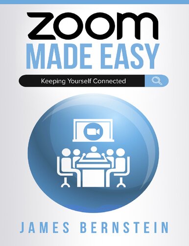 Zoom Made Easy: Establishing Lasting Connections (Computers Made Easy Book 17)