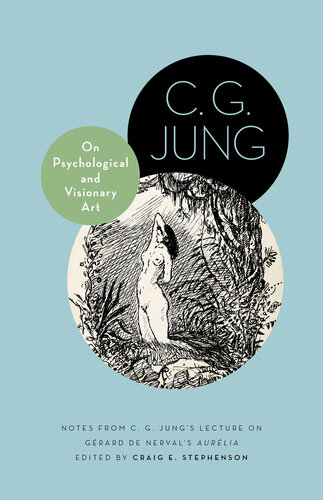 On Psychological and Visionary Art: Notes from C. G. Jung's Lecture on Gerard de Nerval's Aurélia