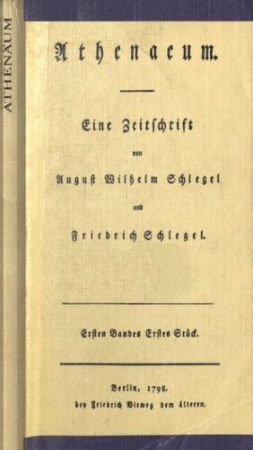 Athenäum: eine Zeitschrift von August Wilhelm Schlegel und Friedrich Schlegel: Auswahl