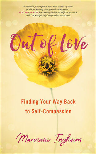 Out of Love: Finding Your Way Back to Self-Compassion