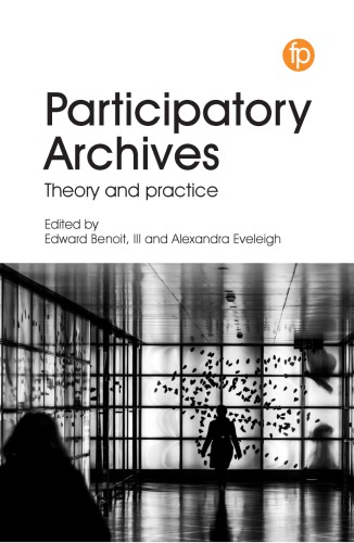 Participatory Archives: Theory And Practice