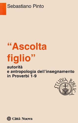 «Ascolta figlio». Autorità e antropologia in Proverbi 1-9