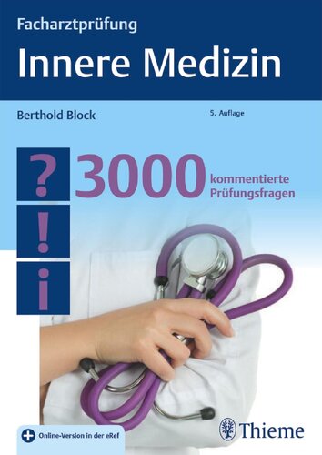 Facharztprüfung Innere Medizin: 3000 kommentierte Prüfungsfragen