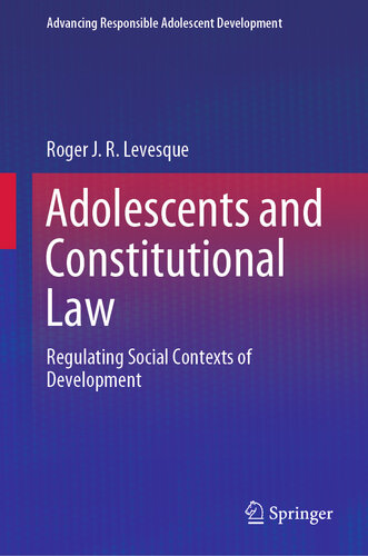 Adolescents and Constitutional Law: Regulating Social Contexts of Development