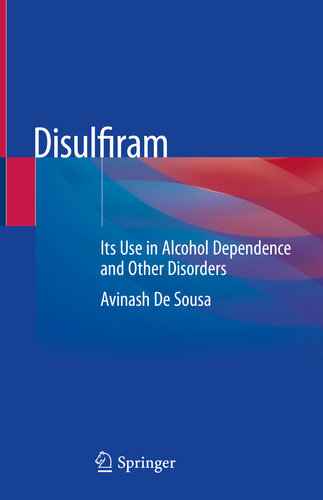 Disulfiram: Its Use in Alcohol Dependence and Other Disorders