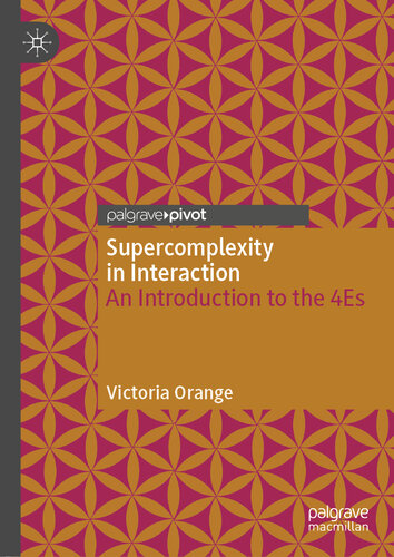 Supercomplexity in Interaction: An Introduction to the 4Es