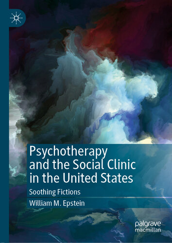 Psychotherapy and the Social Clinic in the United States: Soothing Fictions