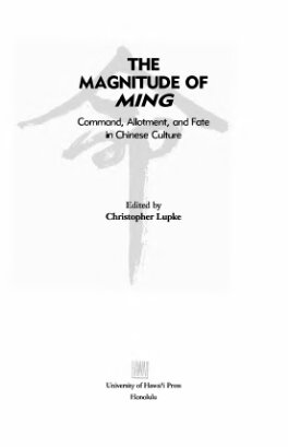 The Magnitude of Ming: Command, Allotment, and Fate in Chinese Culture