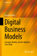 Digital Business Models: Concepts, Models, and the Alphabet Case Study