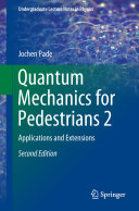 Quantum Mechanics for Pedestrians 2: Applications and Extensions