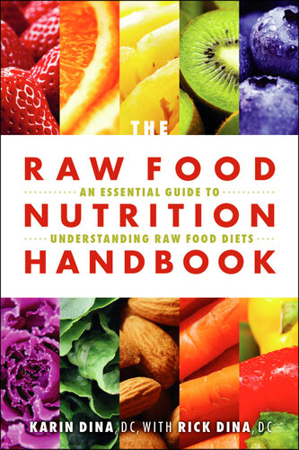 Raw Food Nutrition Handbook, The: An Essential Guide to Understanding Raw Food Diets