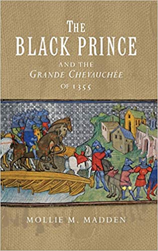 The Black Prince and the Grande Chevauchée of 1355