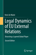 Legal Dynamics of EU External Relations: Dissecting a Layered Global Player