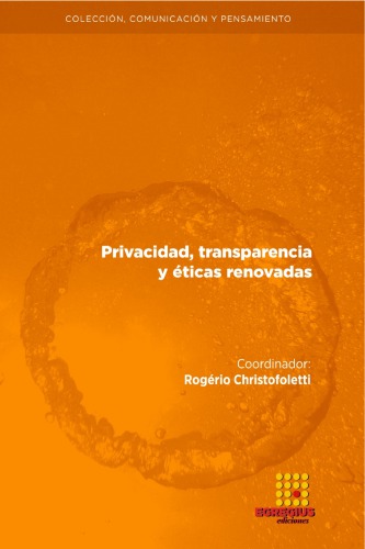 Privacidad, Transparencia Y Éticas Renovadas