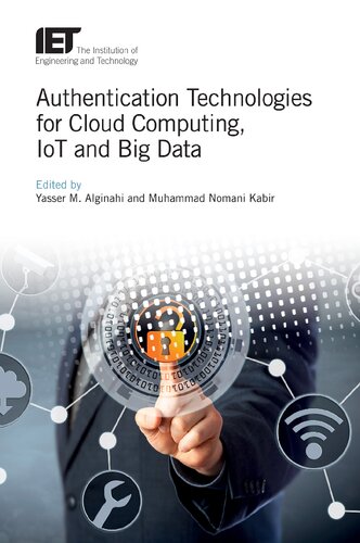 Authentication Technologies for Cloud Computing, Iot and Big Data (Security)