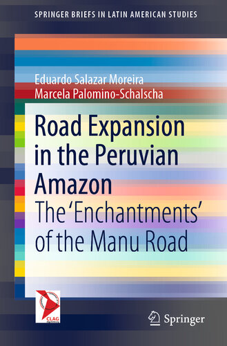 Road Expansion in the Peruvian Amazon: The ‘Enchantments’ of the Manu Road