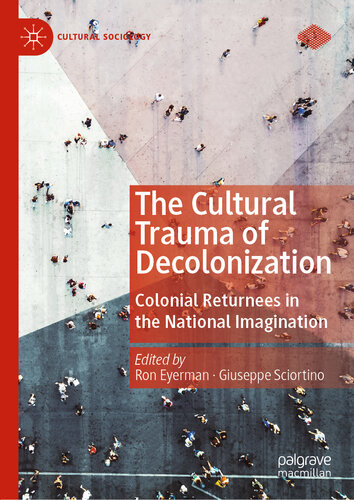 The Cultural Trauma of Decolonization: Colonial Returnees in the National Imagination