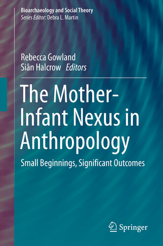 The Mother-infant Nexus in Anthropology: Small Beginnings, Significant Outcomes