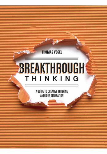 Breakthrough Thinking: A Guide to Creative Thinking and Idea Generation