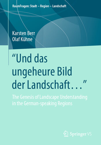 “Und das ungeheure Bild der Landschaft…”: The Genesis of Landscape Understanding in the German-speaking Regions