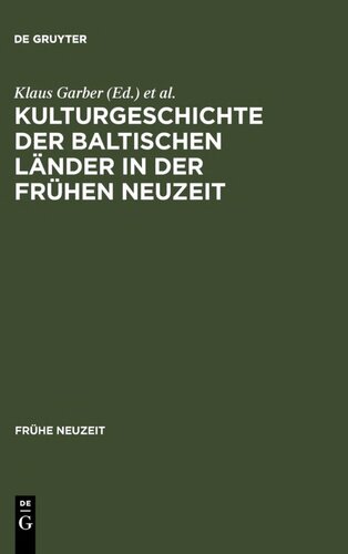 Kulturgeschichte der baltischen Länder in der Frühen Neuzeit: Mit einem Ausblick in die Moderne