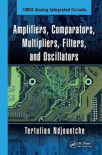 Cmos Analog Integrated Circuits Amplifiers, Comparators,  Multipliers, Filters,  and Oscillators