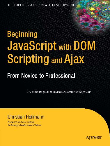 Beginning JavaScript with DOM Scripting and Ajax: From Novice to Professional