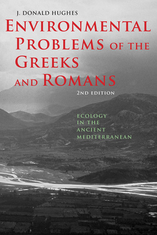 Environmental Problems of the Greeks and Romans: Ecology in the Ancient Mediterranean